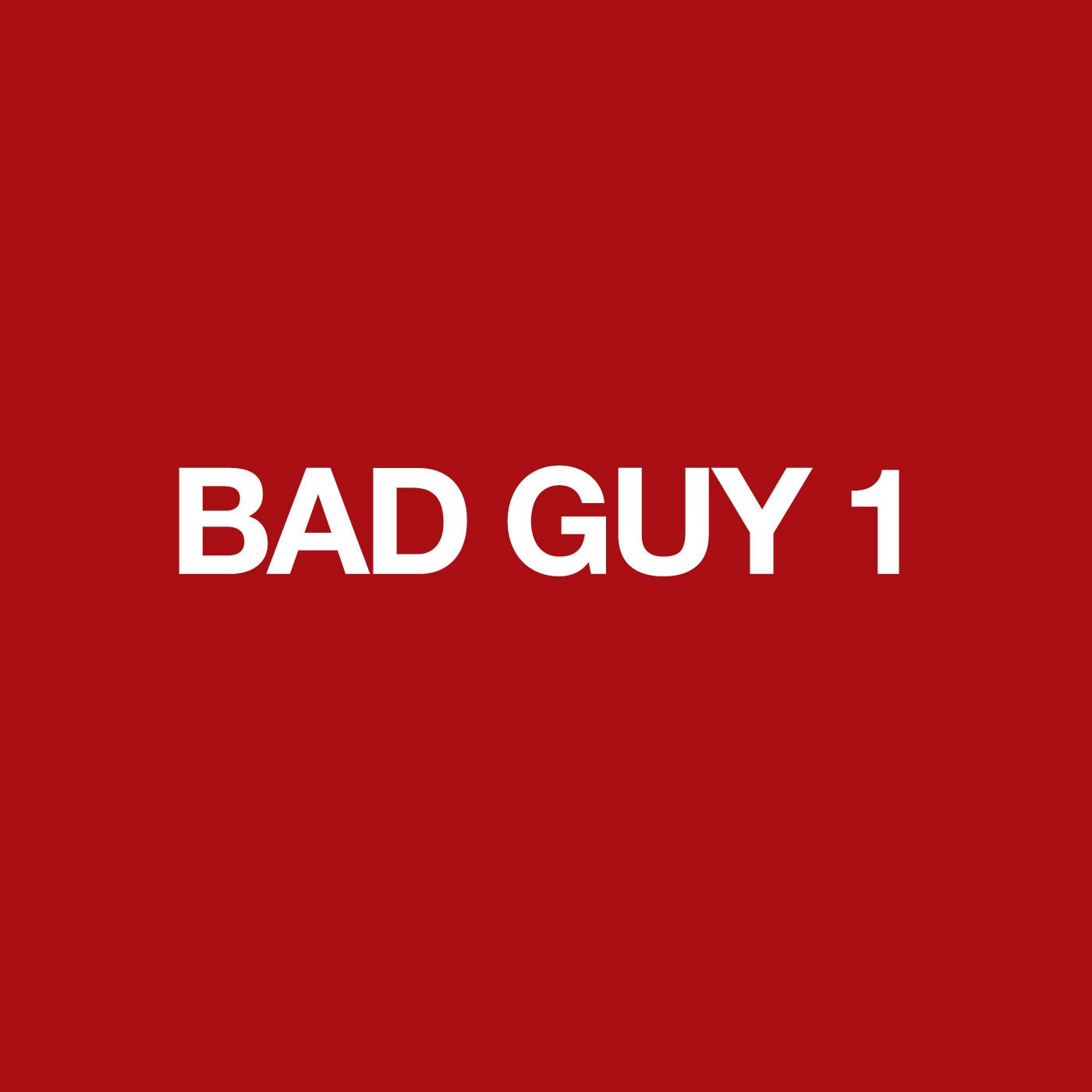 BAD GUY