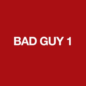 BAD GUY